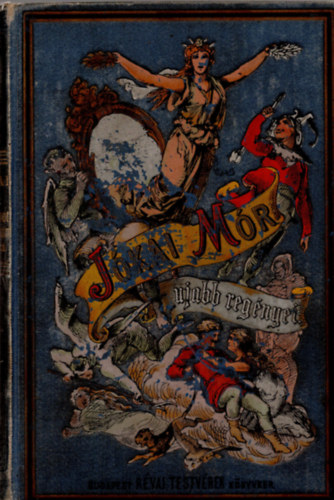 Jkai Mr - Aki a szvt a homlokn hordja (Jkai Mr ujabb regnyei)