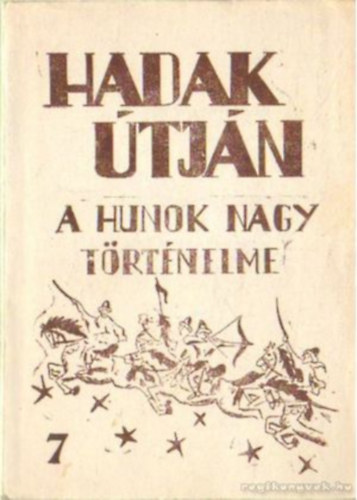 Hadak �tj�n - A hunok nagy t�rt�nelme (7. sz. f�zet)