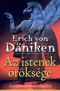 Erich von Dniken - Az istenek rksge - Kozmikus nyomokon a vilg krl