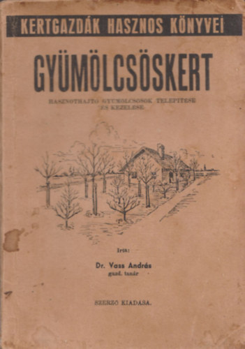 Dr. Vass Andr�s - Gy�m�lcs�skert (Kertgazd�k Hasznos K�nyvei)