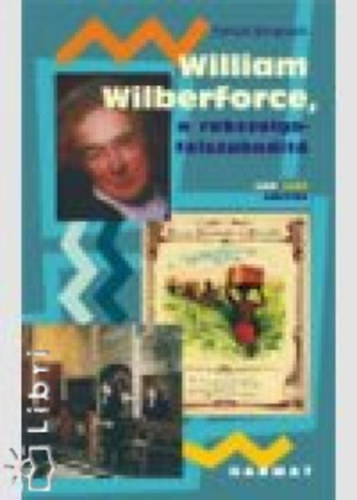 Derick Bingham - William Wilberforce, a rabszolgafelszabad�t�