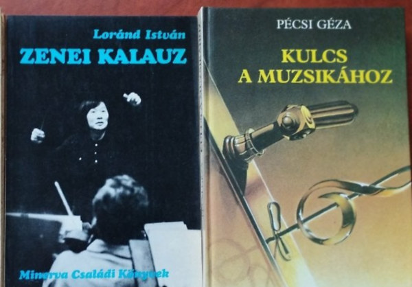 Loránd István Pécsi Géza - 2db zenei könyv:Zenei kalauz,Kulcs a muzsikához