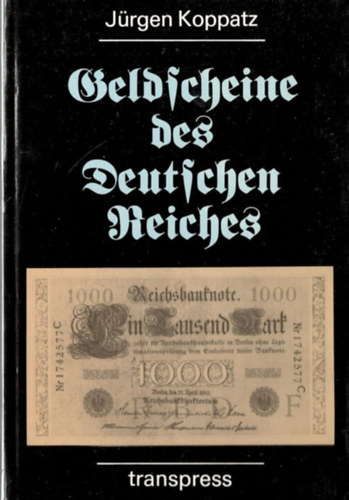 Jürgen Koppatz - Geldscheine des Deutschen Reiches