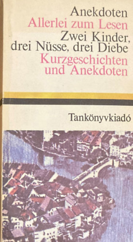 Anekdoten - Allerlei zum Lesen - Zwei Kinder drei N�sse, drei Diebe - Kurzgeschichten und Anekdoten