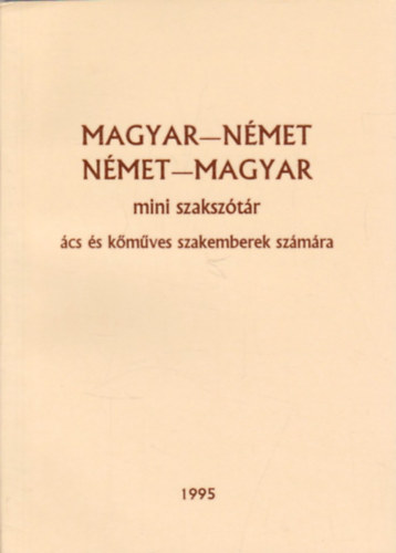 Dr. Szab Kristf  (sszelltotta) - Magyar-Nmet, Nmet-Magyar mini szaksztr cs s kmves szakemberek szmra