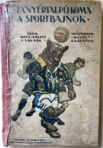 Bocs Bálint (Sas Ede) - Tányértalpú koma a sportbajnok