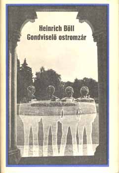 Heinrich Bll - Gondvisel ostromzr