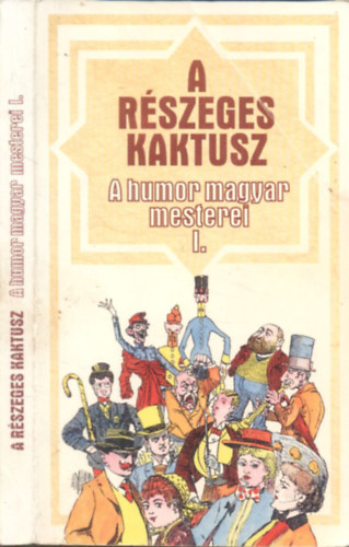 Urbn Lszl  (szerk.) - A rszeges kaktusz - A humor magyar mesterei I.