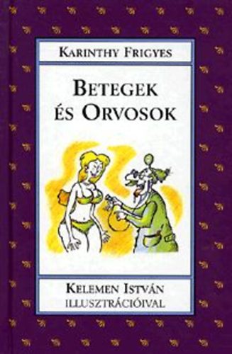 Karinthy Frigyes - Betegek �s orvosok