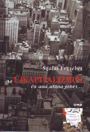 Szalai Erzs�bet - Az �jkapitalizmus �s ami ut�na j�het...