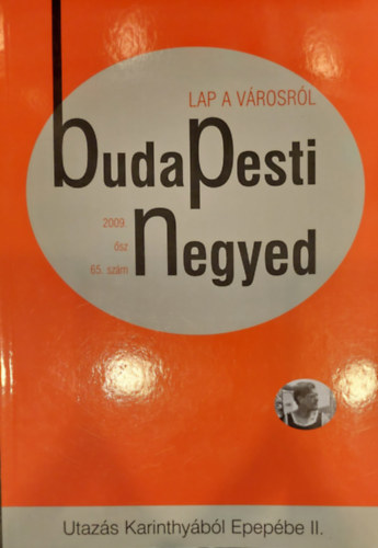Ger Andrs  (fszerk.) - Budapesti Negyed 65. szm - Utazs Karinthybl Epepbe II.