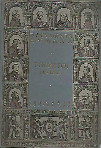Fvrosi Knyvkiad Rt. - Ljev Nyikolajevics Tolsztoj levelei 1848-1910 (documenta humana)