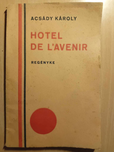 Acsády Károly - Hotel De L'Avenir
