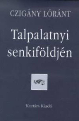 Czigny Lrnt - Talpalatnyi senkifldjn