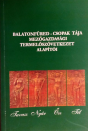 Gubicza Ferenc (szerk) - A Balatonfred-Csopak Tja Mezgazdasgi Termelszvetkezet alapti 1959-2009