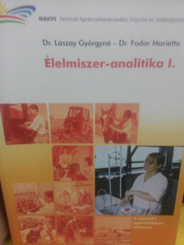 Dr. L�szay Gy�rgyn�; Nov�kn� Dr. Fodor Marietta - �lelmiszer-analitika I.