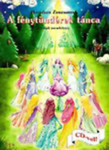 Hamikus Zsuzsanna - A fnytndrek tnca- Csaldi meseknyv (CD mellklettel)