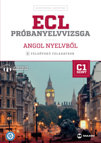 Haavisto Kirsi Bajn�czi Beatrix - ECL pr�banyelvvizsga angol nyelvb�l - 8 fels�fok� feladatsor - C1 szint (let�lthet� hanganyaggal)