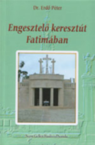 Dr. Erd� P�ter - Engesztel� kereszt�t Fatim�ban