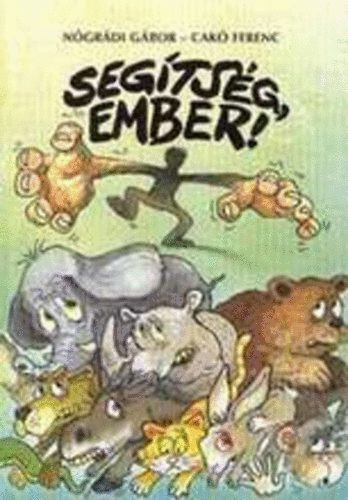 Ngrdi Gbor-Cak Ferenc - Segtsg, ember! 1-2
