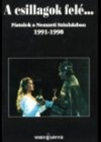 A csillagok felé... Fiatalok a Nemzeti Színházban 1991-1998