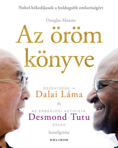Dalai Láma, Desmond Tutu Doug Abrams - Az öröm könyve