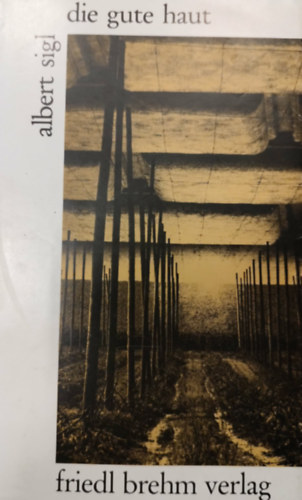 Albert Sigl - Die gute Haut