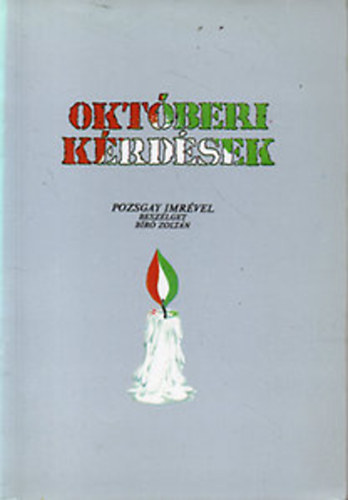 Okt�beri k�rd�sek - Pozsgay Imr�vel besz�lget B�r� Zolt�n