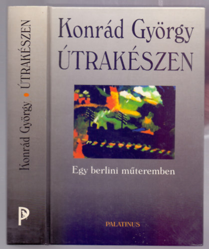 Konrd Gyrgy - trakszen - Egy berlini mteremben (Esszk, cikkek, tanulmnyok)