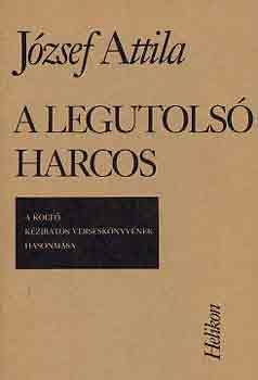 J�zsef Attila - A legutols� harcos