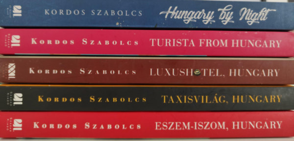 Kordos Szabolcs - 5 db Kordos Szabolcs k�tet: / Hungary by night / Turista from Hungary / Luxushotel, Hungary / Taxisvil�g, Hungary / Eszem-Iszom, Hungary /