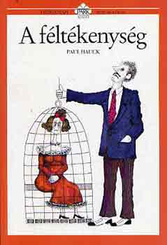 Paul Hauck - A f�lt�kenys�g- Mi az oka, �s hogyan gy�zz�k le (H�tk�znapi pszichol�gia)