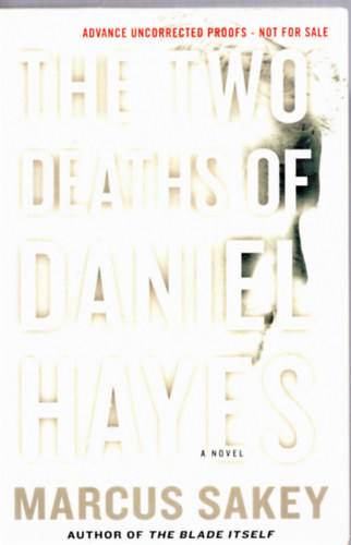 Marcus Sakey - The two deaths of Daniel Hayes