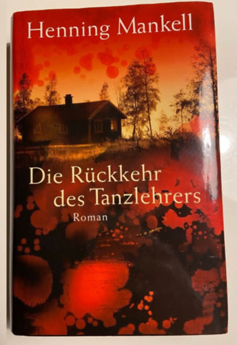 Henning Mankell - Die R�ckkehr des Tanzlehrers: Roman
