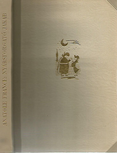 Anatole France - Jacques Tournebrouche vagyis Ny�rsforgat� Jakab mes�i