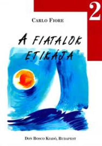 Carlo Fiore - A fiatalok etik�ja