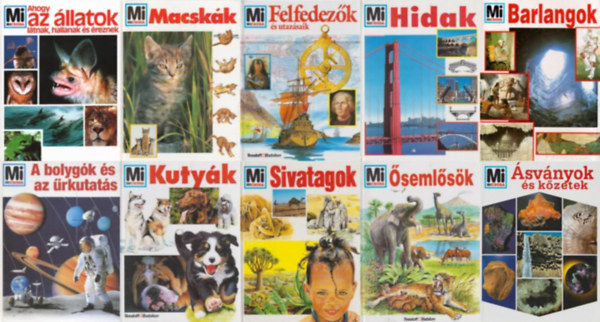 Vitus B. Dr�scher, Rainer K�the, David E. Portner, Erich �belacker, Peter Teichmann, Harald Lange, Christian Spaeth, Werner Buggisch, Christian Buggisch - 10 db Mi micsoda: Ahogy az �llatok l�tnak, hallanak �s �reznek + Macsk�k + Felfedez�k �s utaz�saik + Hidak + Barlangok + A bolyg�k �s az �rkutat�s + Kuty�k + Sivatagok + �seml�s�k + �sv�nyok �s k�zetek