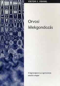 Viktor E. Frankl - Orvosi l�lekgondoz�s