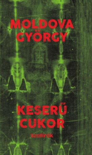 Moldova Gy�rgy - Keser� cukor