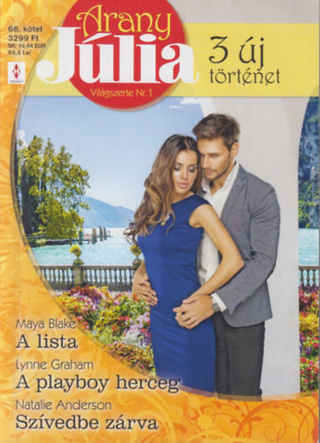 Lynne Graham, Natalie Anderson Maya Blake - Arany J�lia 66. (A lista + A playboy herceg + Sz�vedbe z�rva)