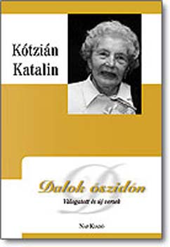 Ktzin Katalin - Dalok szidn - Vlogatott s j versek