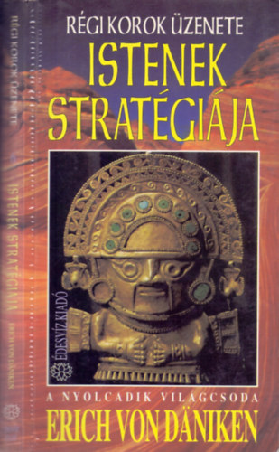 Erich von Dniken - Istenek stratgija - A nyolcadik vilgcsoda