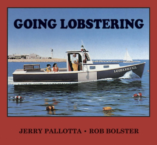 Rob Bolster Jerry Pallotta - Going Lobstering (Outdoor Adventures)