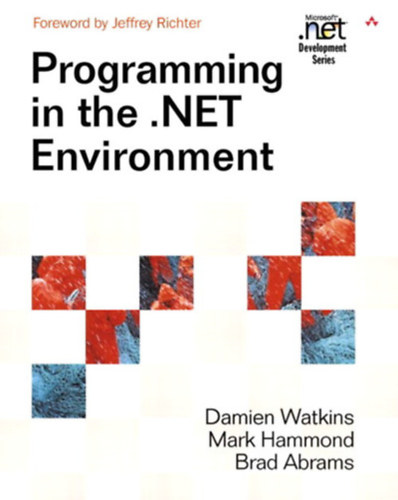 Damien Watkins Mark Hammond Brad Abrams - Programming in the .NET Environment