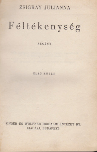 Zsigray Julianna - F�lt�kenys�g I-II. (Egybek�tve)