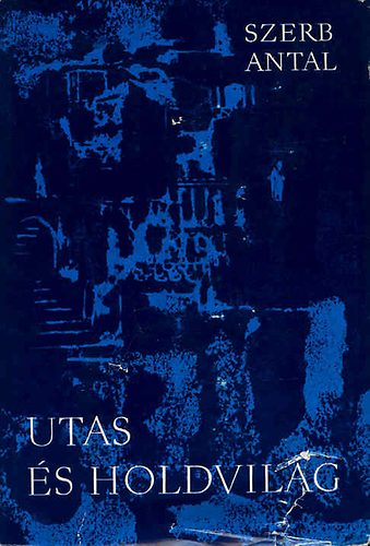 Szerb Antal - Utas s holdvilg