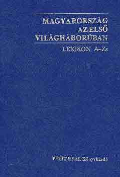 Szijj Joln-Ravasz Istvn - Magyarorszg az els vilghborban (lexikon A-ZS)