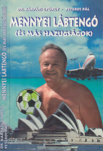 Dr. K�rp�ti Gy�rgy-Peterdi P�l - Mennyei l�bteng� (�s m�s hazugs�gok)- dedik�lt