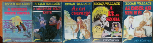 Edgar Wallace - 5db Edgar Wallace knyv: A gyilkos fekete mamba; A megriadt hlgy esete,Az ri csavarg,A 13-as szoba,Az ember aki