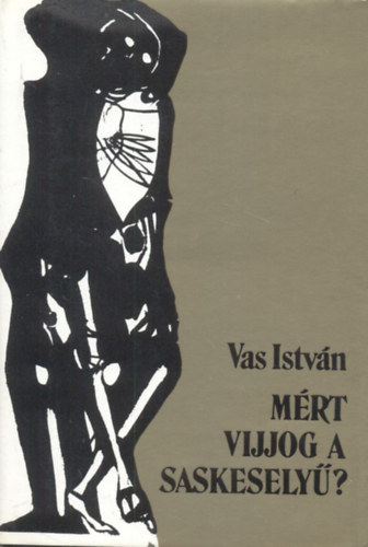 Vas Istv�n - Mi�rt vijjog a saskesely� I. (Dedik�lt)